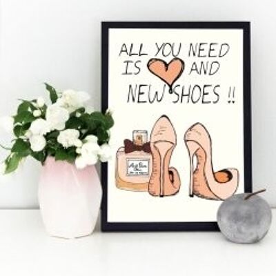 Tutto ciò di cui hai bisogno è amore e scarpe nuove poster A4
