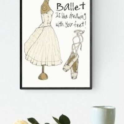 Ballet Is Like Dreaming With Your Feet! A4 items