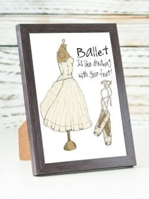 Ballet Is Like Dreaming With Your Feet ! A6 card