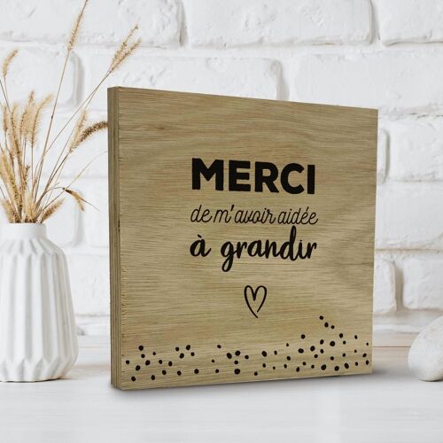 Merci de m'avoir aidée à grandir