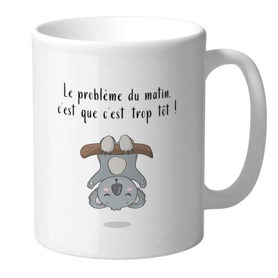 Mug - Koala 'the morning is too early' - Animal Humor Collection
