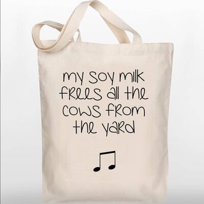 Funny Tote Bag - My Soy Milk Frees the Cows From the Yard (PER2187-BLU) (TreatRepublic331)