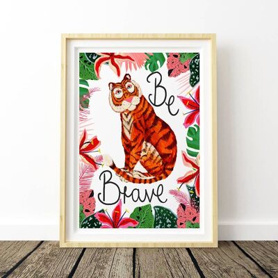 Be Brave Tiger Kinderzimmerdruck A4 21 x 29,7 cm