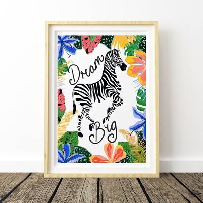 Dream Big Zebra Nursery Print A3 29,7 x 42 cm