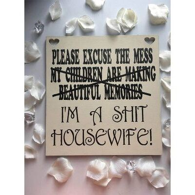Please excuse the mess shit housewife plaque