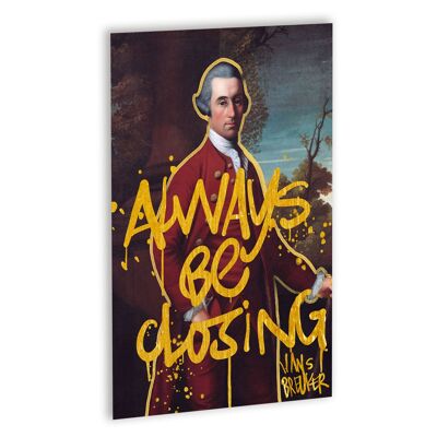 Always be closing Canvas Wit_30 x 40 cm