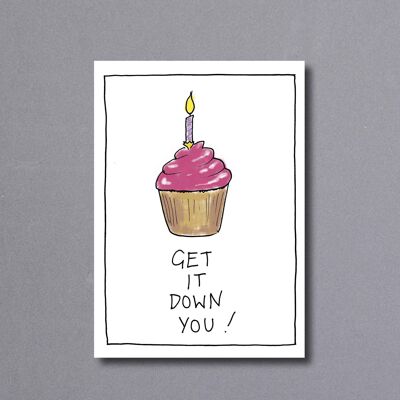 Get It Down You – birthday card