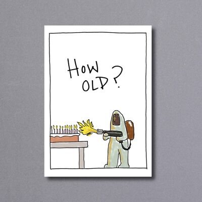 Birthday How Old? – birthday card