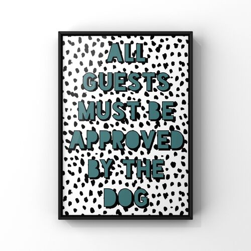 'All Guests Must Be Approved' Dotty Dalmatian Art Print A4 , SKU004