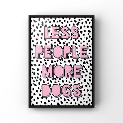 'Weniger Menschen, mehr Hunde' Dotty Dalmatiner Kunstdruck A4, SKU008