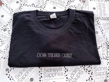 Dog Lover T Shirt 'Dog Vibes Only' Blanc ou Noir , SKU093 2