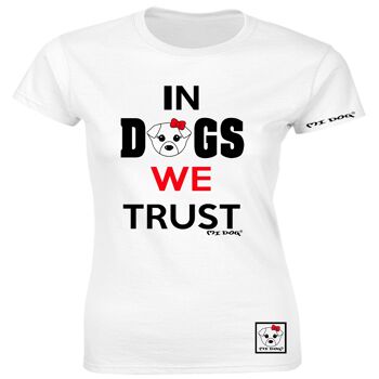 Mi Dog, Femme, In Dogs We Trust T-shirt ajusté, Blanc 1