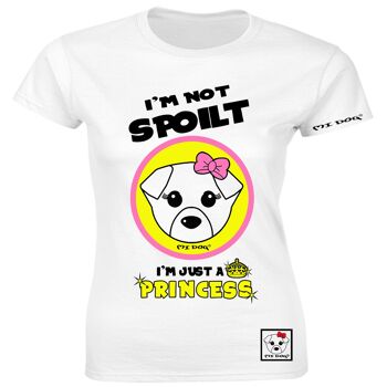 Mi Dog, Femme, Je ne suis pas gâté, je suis juste une princesse T-shirt ajusté, Blanc 1