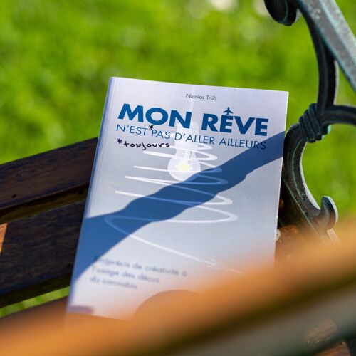 Livre : Mon rêve n'est pas d'aller ailleurs