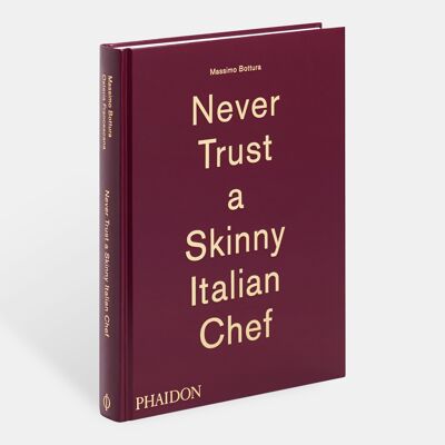 Massimo Bottura: Never Trust A Skinny Italian Chef