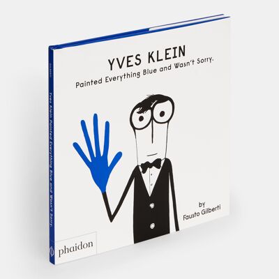 Yves Klein hat alles blau angemalt und sich nicht entschuldigt.