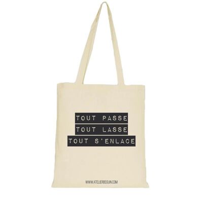 Tote Bag "Everything passes everything wearies everything is intertwined"