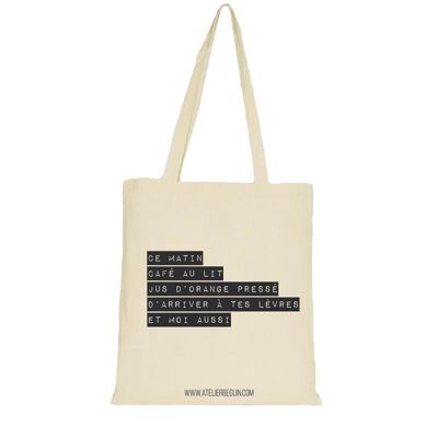 Tote Bag "Esta mañana café en la cama zumo de naranja con prisa por llegar a tus labios y a mí también"