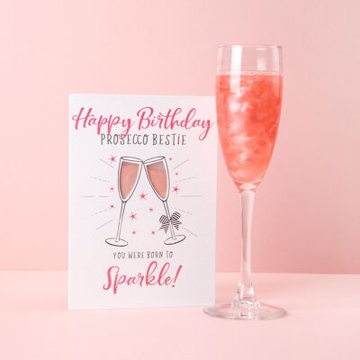 Happy Birthday Prosecco Bestie. You were born to Sparkle! - Contains Pink Candy Silk Shimmer