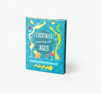 Les cocktails à travers les âges, une brève histoire de la mixologie 1