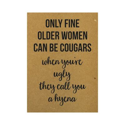 Postcard Only fine older women can be cougars when you're ugly, they call you a hyena