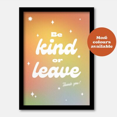 Be kind or leave print Black A4