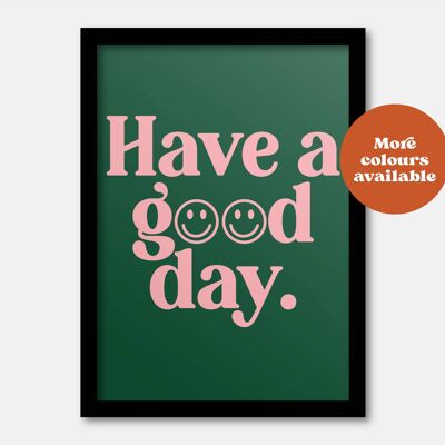 Have a good day print Green pink A5