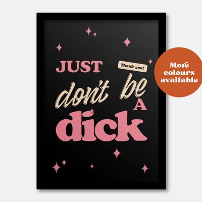 Just don't be a dick print Black A5