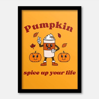 Pumpkin spice up your life print A4