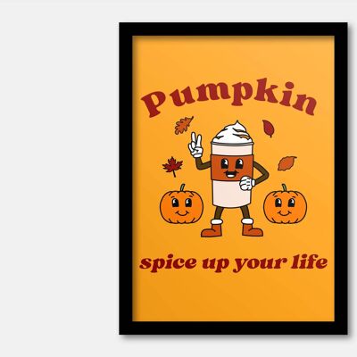 Pumpkin spice up your life print A3