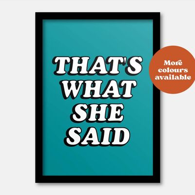 That’s what she said print Blue A5