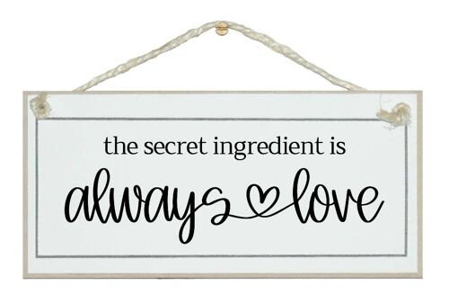 Love Always Secret Ingredient Scroll Farmhouse Home Signs