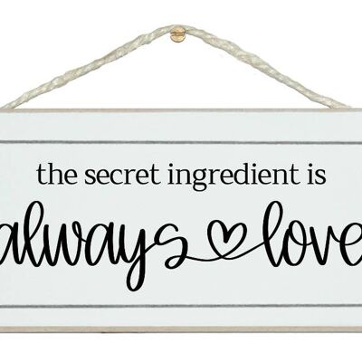 Love Always Secret Ingredient Scroll Farmhouse Home Signs