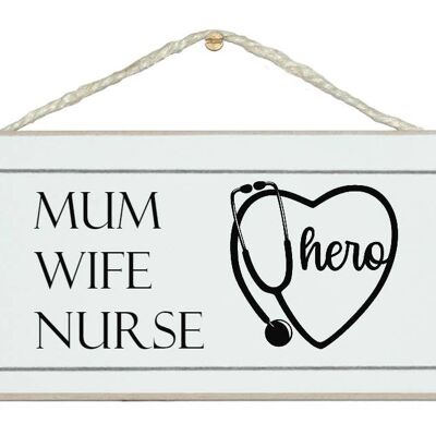 Mum, Wife, Nurse, Hero. Mum Signs
