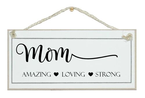 Mom, amazing, loving, strong. Mom Signs