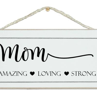 Mom, amazing, loving, strong. Mom Signs