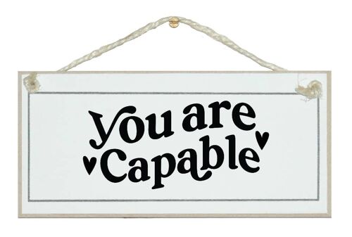 You are capable inspirational. General signs