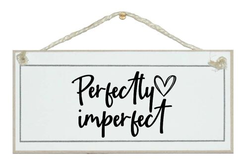 Perfectly imperfect General signs