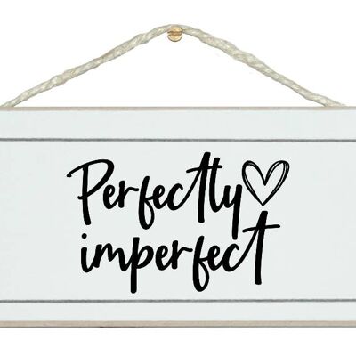 Perfectly imperfect General signs