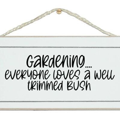 Gartenarbeit, jeder liebt ein gut getrimmtes Busch-Schild