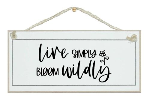 Live simply, bloom wildly spring General Signs