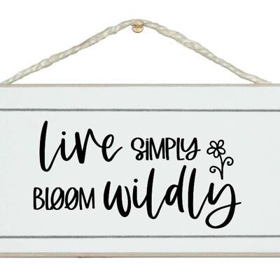 Live simply, bloom wildly spring General Signs