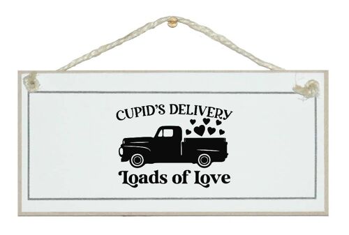 Cupids delivery, loads of Love Signs