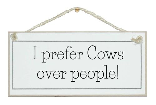I prefer cows over people. Farming Animal Signs