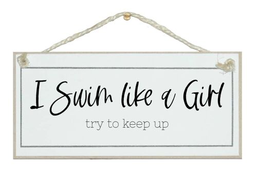 I swim like a girl, try to keep up. Sport Signs