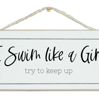I swim like a girl, try to keep up. Sport Signs