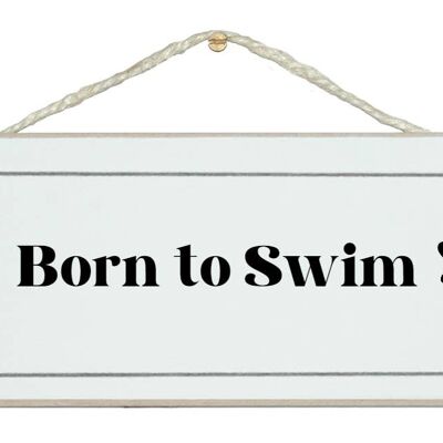 Geboren zum Schwimmen Beach Sport Signs