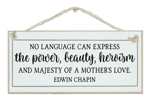 No language can express...a mothers love Mothers Mum Signs