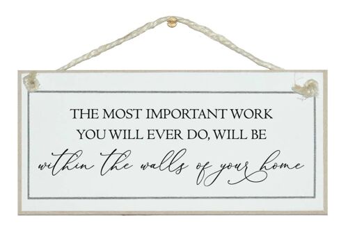 Most important work...within the walls Home Signs