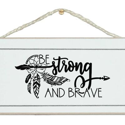 Strong and brave boho General Signs